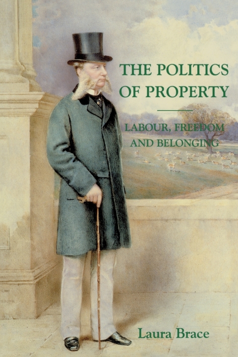 Cover image for book The Politics of Property: Labour, Freedom and Belonging
