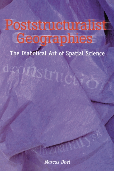 Cover image for book Poststructuralist Geographies: The Diabolical Art of Spatial Science