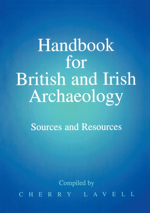 Cover image for book Handbook for British and Irish Archaeology: Sources and Resources