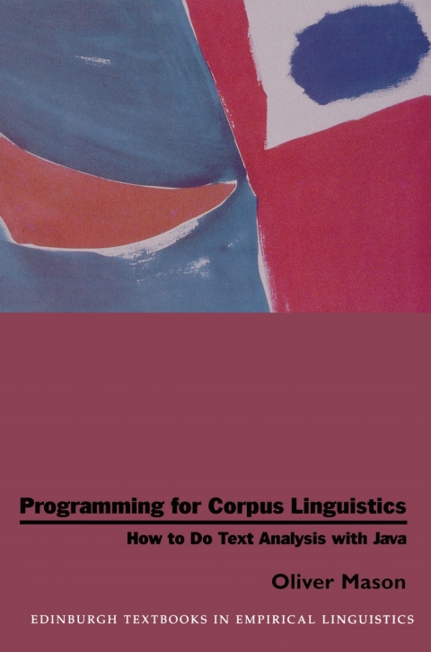 Cover image for book Programming for Corpus Linguistics: How to Do Text Analysis with Java