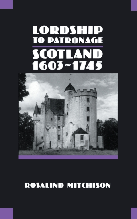 Cover image for book Lordship to Patronage: Scotland 1603-1745