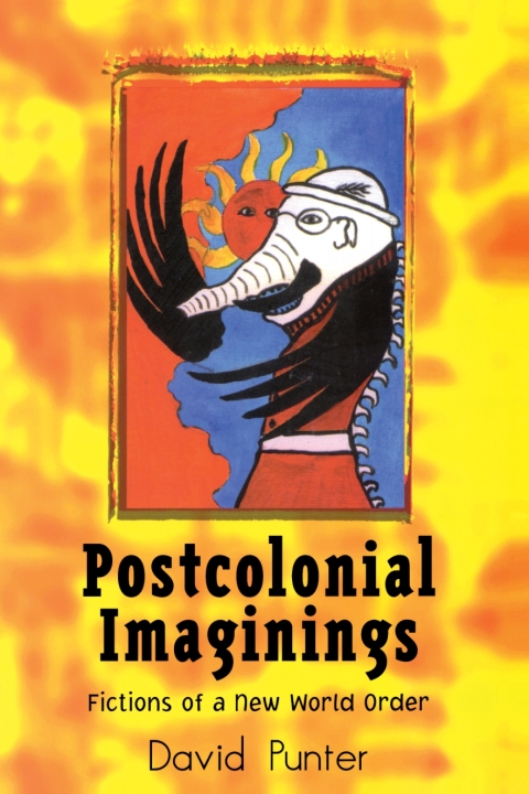 Cover image for book Postcolonial Imaginings: Fictions of a New World Order