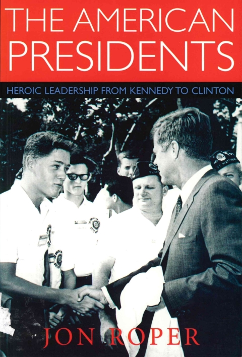 Cover image for book The American Presidents: Heroic Leadership from Kennedy to Clinton