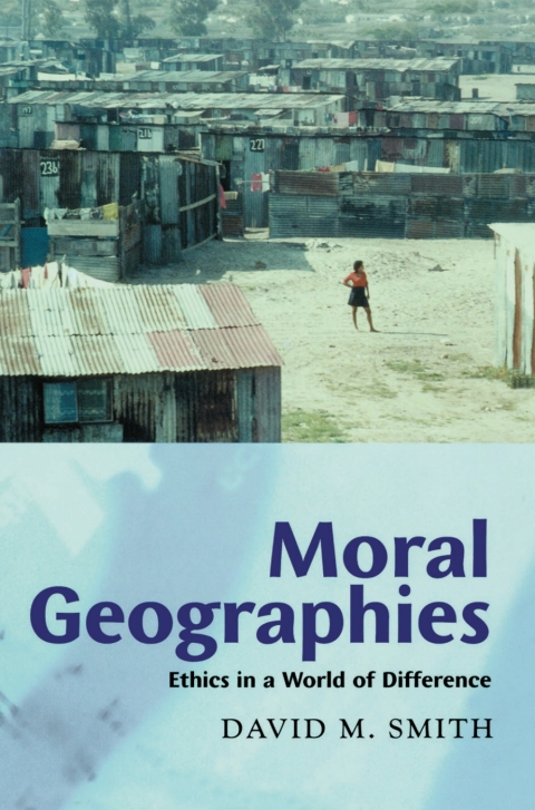 Cover image for book Moral Geographies: Ethics in a World of Difference
