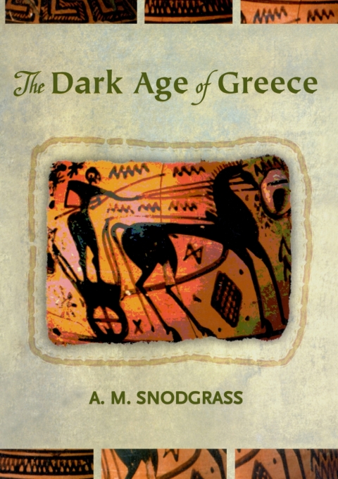 Cover image for book The Dark Age of Greece: An Archaeological Survey of the Eleventh to the Eighth Centuries BC