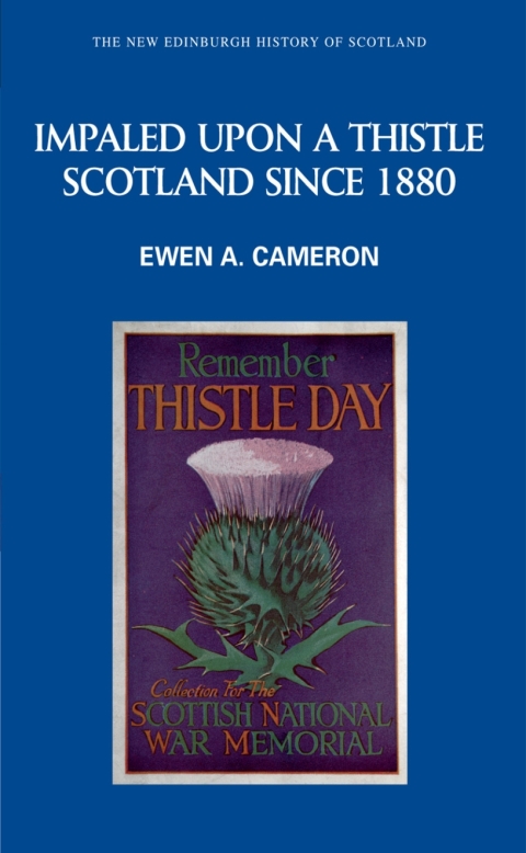 Cover image for book Impaled Upon a Thistle: Scotland since 1880