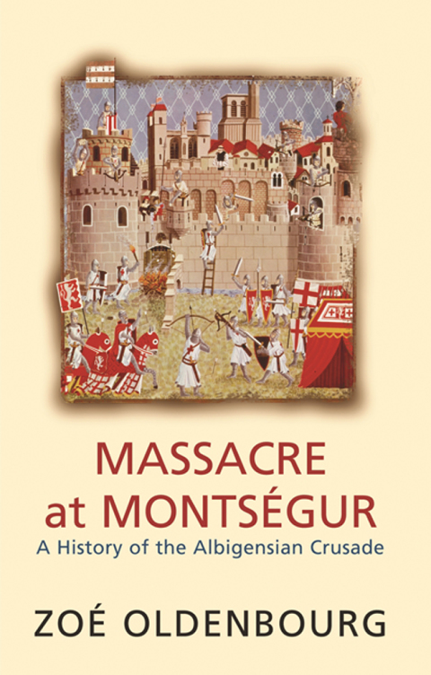 Cover image for book Massacre At Montsegur: A History Of The Albigensian Crusade