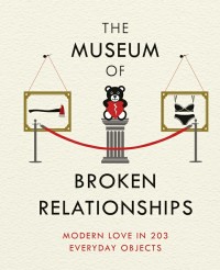 Titelbild: The Museum of Broken Relationships 9781474605496