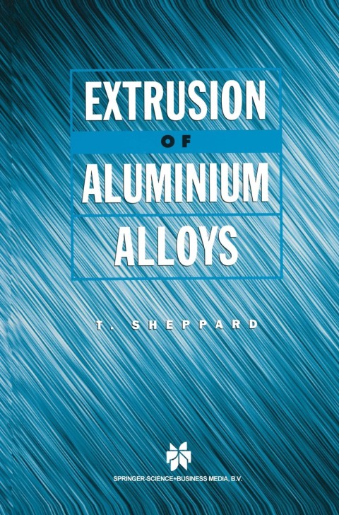 Cover image for book Extrusion of Aluminium Alloys