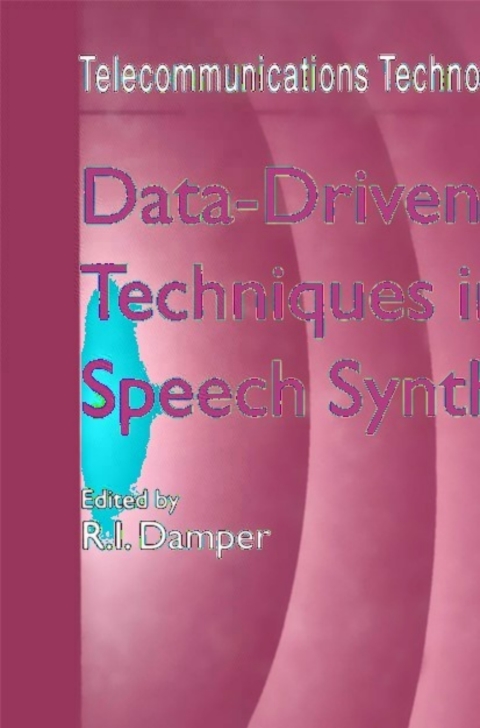 Cover image for book Data-Driven Techniques in Speech Synthesis