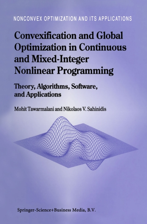 Cover image for book Convexification and Global Optimization in Continuous and Mixed-Integer Nonlinear Programming