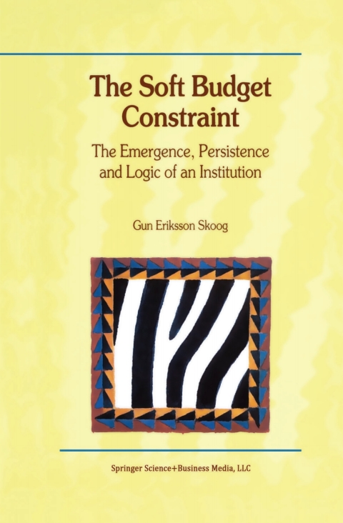 Cover image for book The Soft Budget Constraint — The Emergence, Persistence and Logic of an Institution