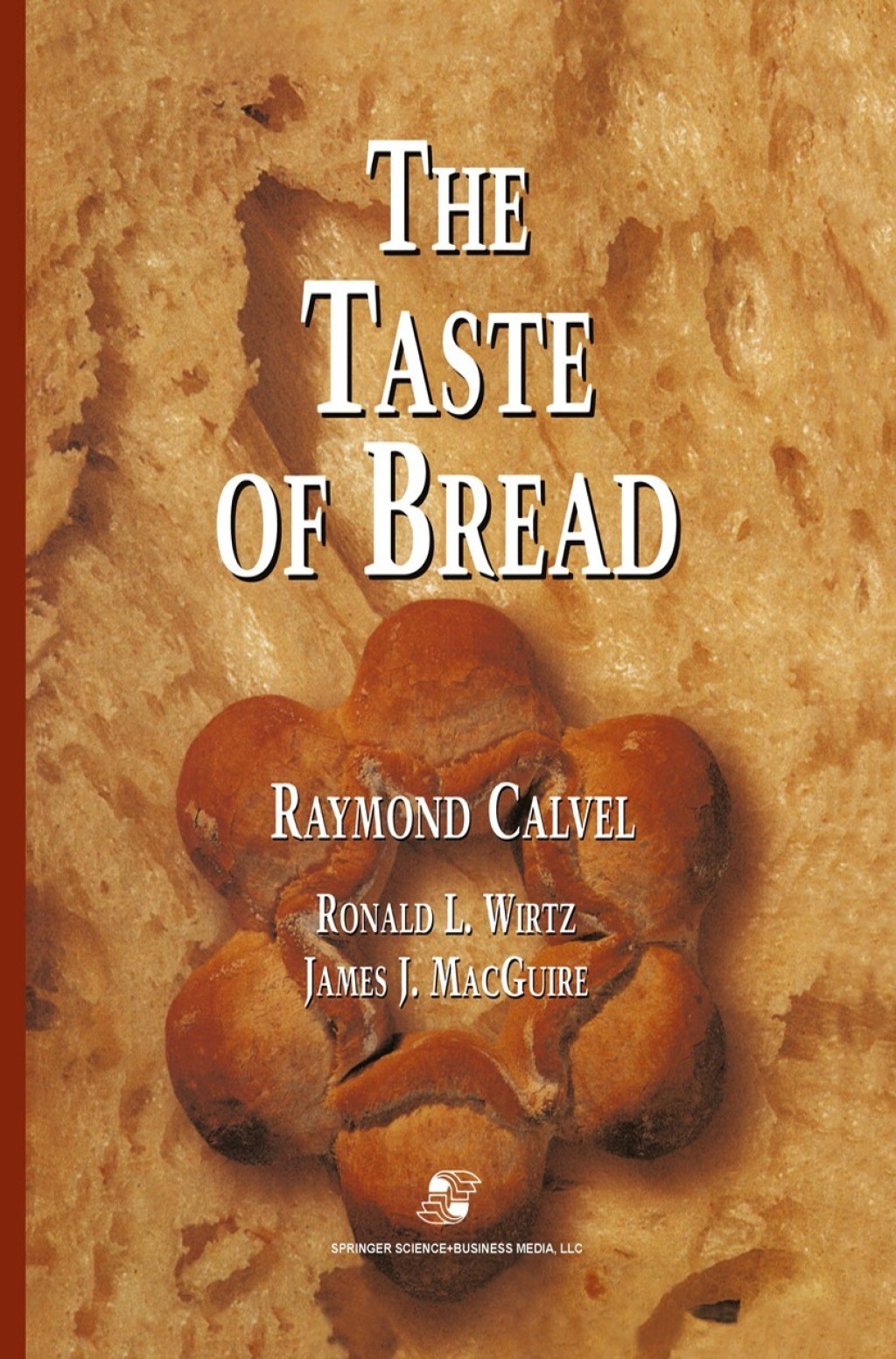 The Taste of Bread (eBook Rental) - Raymond Calvel; Ronald L. Wirtz,