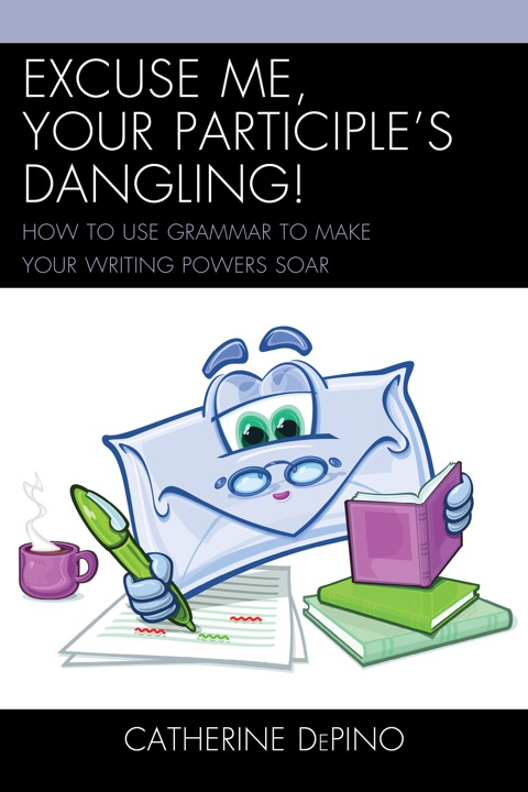 Cover image for book Excuse Me, Your Participle's Dangling