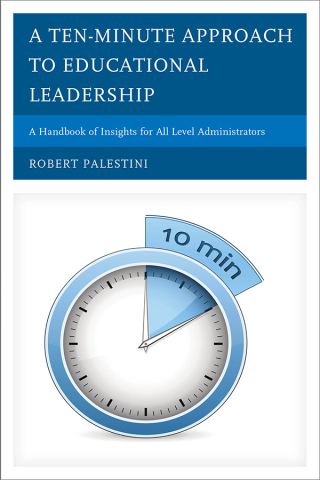 A Ten-Minute Approach to Educational Leadership