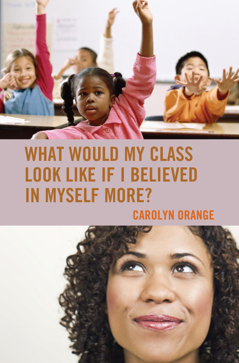 Cover image for book What Would My Class Look Like If I Believed in Myself More?