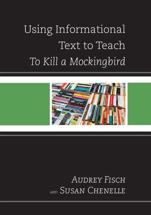 Cover image for book Using Informational Text to Teach To Kill A Mockingbird