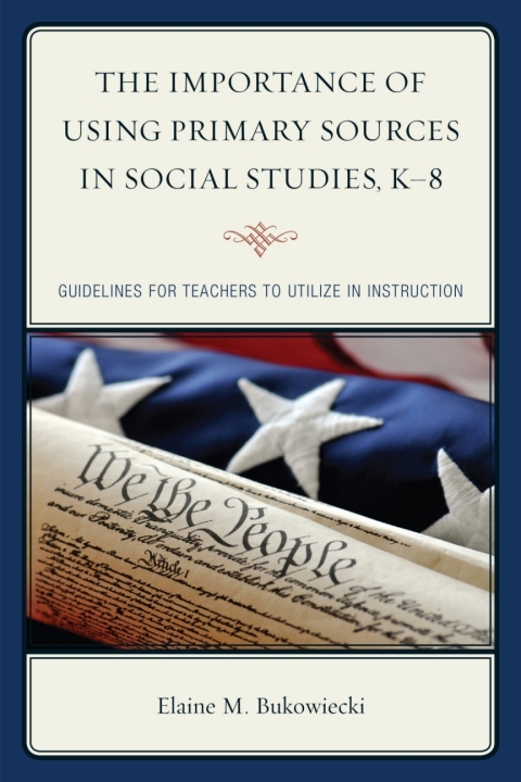 Cover image for book The Importance of Using Primary Sources in Social Studies, K-8