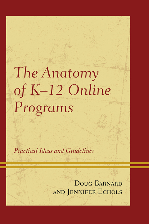 Cover image for book The Anatomy of K-12 Online Programs