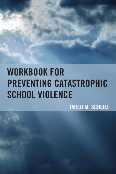 Cover image for book Workbook for Preventing Catastrophic School Violence