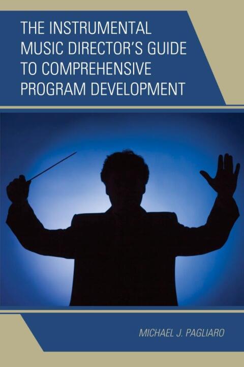 Cover image for book The Instrumental Music Director's Guide to Comprehensive Program Development
