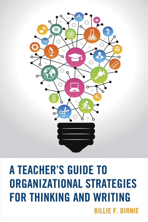 Cover image for book A Teacher's Guide to Organizational Strategies for Thinking and Writing