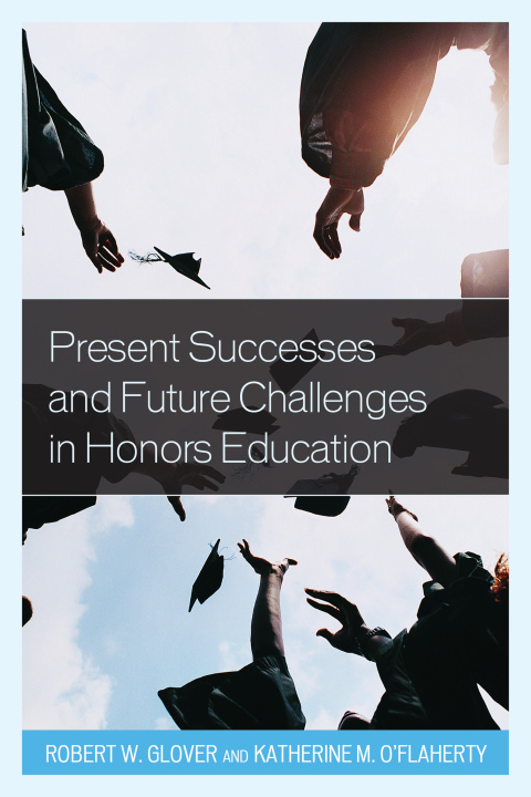 Present Successes and Future Challenges in Honors Education 