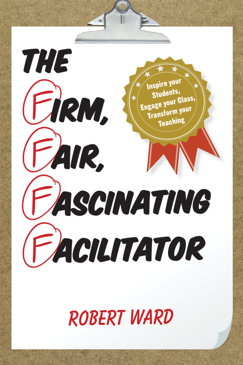 Cover image for book The Firm, Fair, Fascinating Facilitator