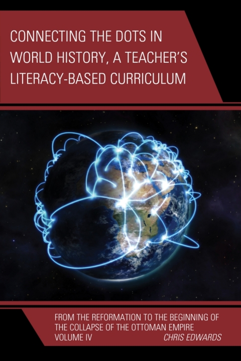 Connecting the Dots in World History, A Teacher's Literacy Based Curriculum 