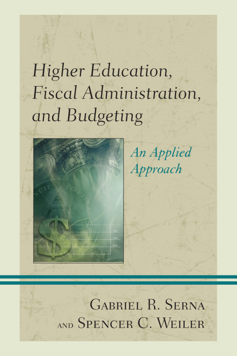 Cover image for book Higher Education, Fiscal Administration, and Budgeting