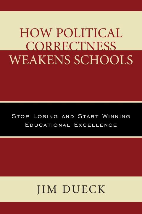 Cover image for book How Political Correctness Weakens Schools