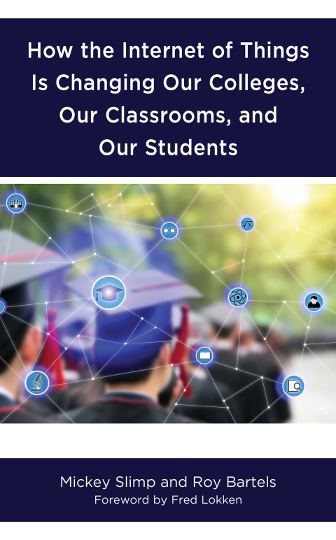 Cover image for book How the Internet of Things is Changing Our Colleges, Our Classrooms, and Our Students