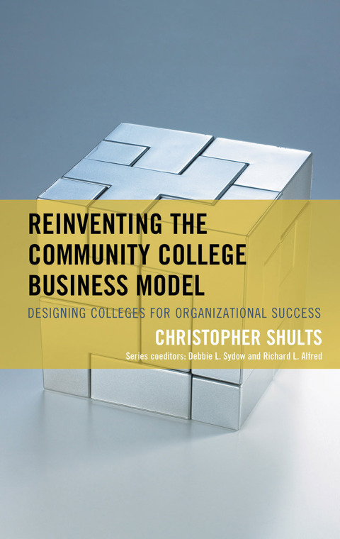 Cover image for book Reinventing the Community College Business Model