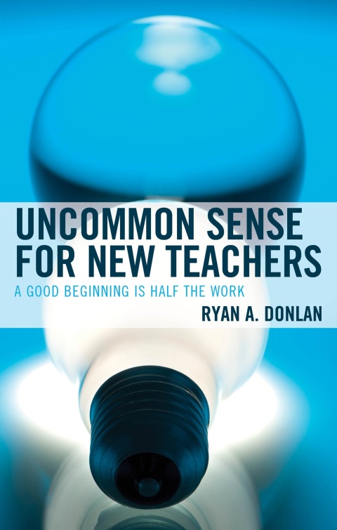 Uncommon Sense for New Teachers 