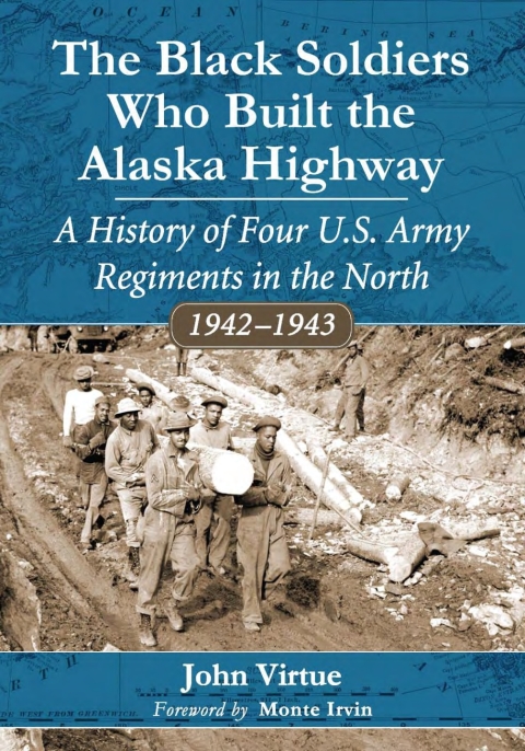 Cover image for book The Black Soldiers Who Built the Alaska Highway