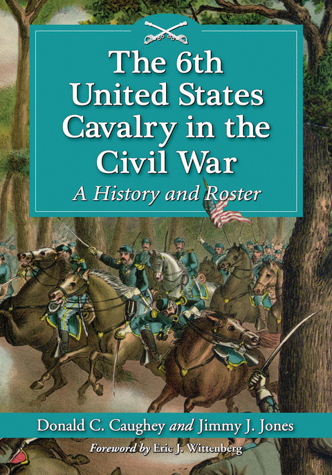 Cover image for book The 6th United States Cavalry in the Civil War