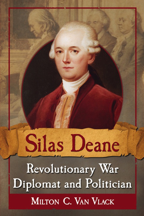Cover image for book Silas Deane, Revolutionary War Diplomat and Politician