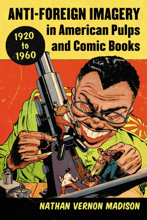 Cover image for book Anti-Foreign Imagery in American Pulps and Comic Books, 1920-1960