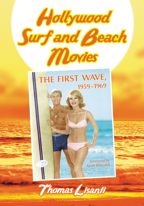 Cover image for book Hollywood Surf and Beach Movies: The First Wave, 1959-1969