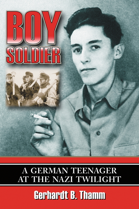 Cover image for book Boy Soldier: A German Teenager at the Nazi Twilight