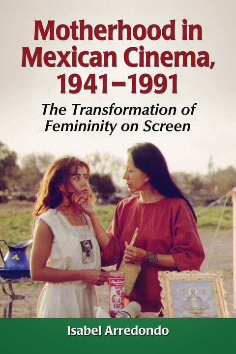Cover image for book Motherhood in Mexican Cinema, 1941-1991