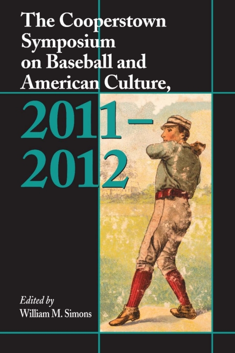 Cover image for book The Cooperstown Symposium on Baseball and American Culture, 2011-2012