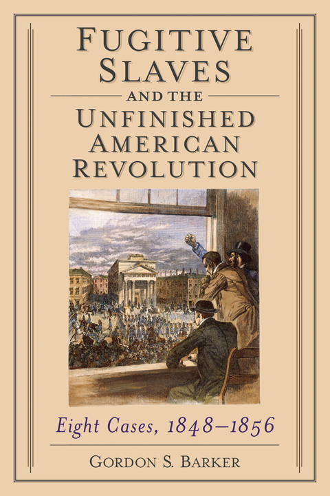 Cover image for book Fugitive Slaves and the Unfinished American Revolution