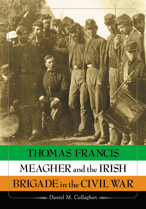 Cover image for book Thomas Francis Meagher and the Irish Brigade in the Civil War