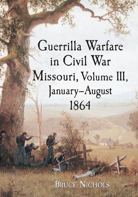 Cover image for book Guerrilla Warfare in Civil War Missouri, Volume III, January-August 1864
