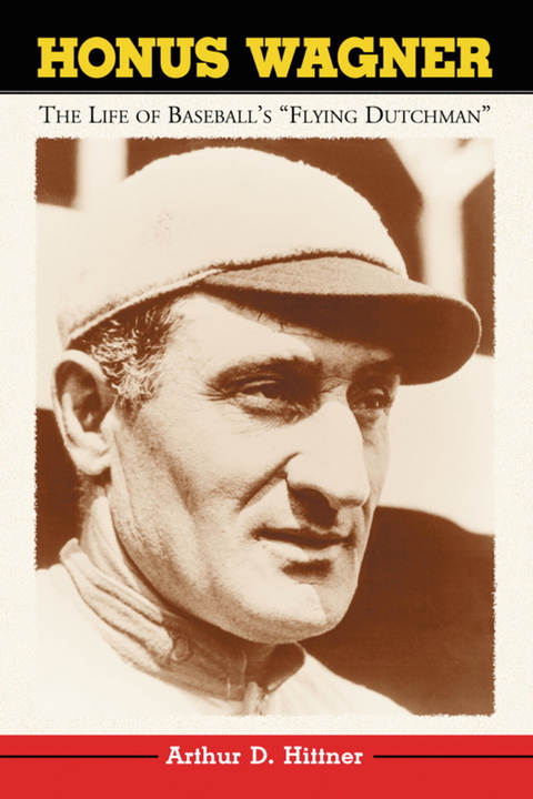 Cover image for book Honus Wagner: The Life of Baseball's "Flying Dutchman"