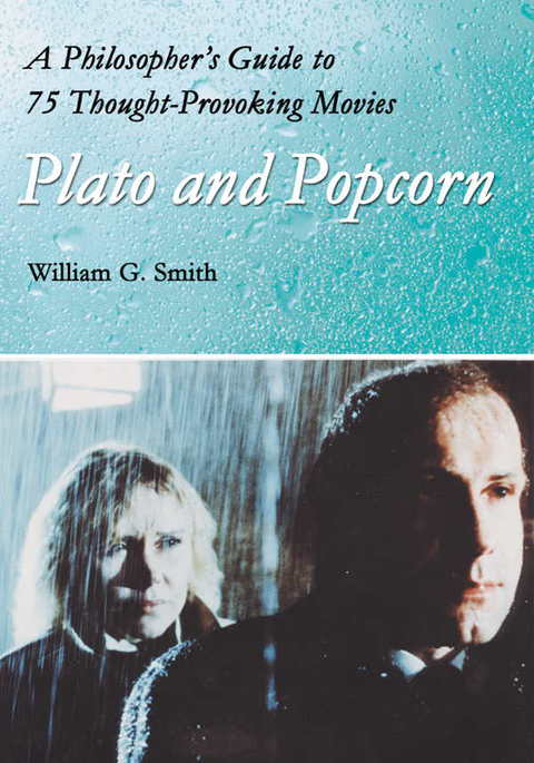 Cover image for book Plato and Popcorn: A Philosopher's Guide to 75 Thought-Provoking Movies