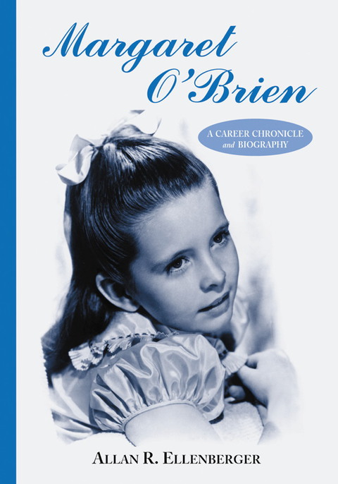 Cover image for book Margaret O'Brien: A Career Chronicle and Biography