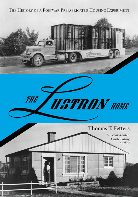 Cover image for book The Lustron Home: The History of a Postwar Prefabricated Housing Experiment