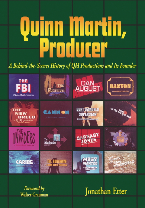 Cover image for book Quinn Martin, Producer: A Behind-the-Scenes History of QM Productions and Its Founder